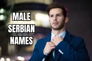 250+ Male Serbian Names | Unique Choices